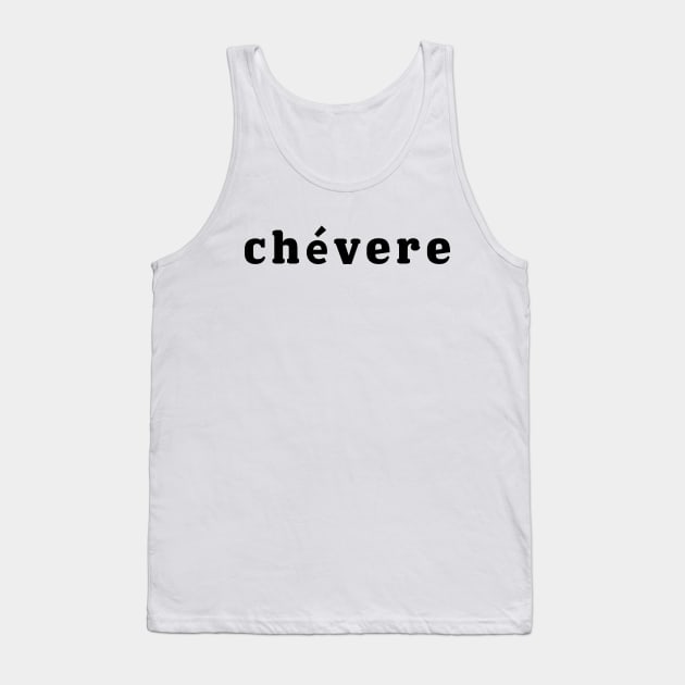 Que Chévere Tank Top by audistry